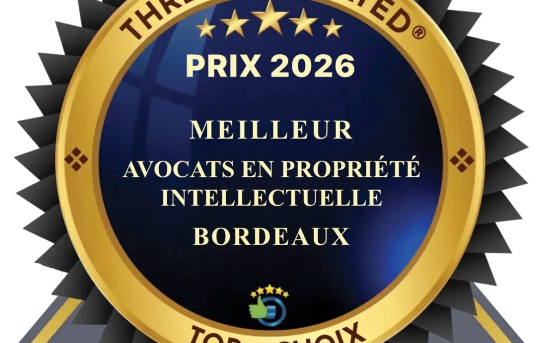 PRIX DES MEILLEURS AVOCATS EN PROPRIETE INTELLECTUELLE DE BORDEAUX